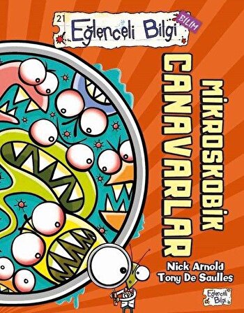 Mikroskobik Canavarlar - Eğlenceli Bilgi Bilim 21 - Nick Arnold - Eğlenceli Bilgi Yayınları