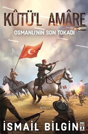 Kutü'l Amare: Osmanlının Son Tokadı