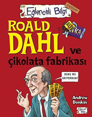 Roald Dahl ve Çikolata Fabrikası - Andrew Donkin - Eğlenceli Bilgi Yayınları