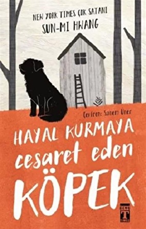 Hayal Kurmaya Cesaret Eden Köpek - Sun-mi Hwang - Genç Timaş