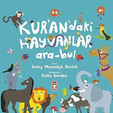 Kur'an'daki Hayvanlar / Ara Bul - Jenny Molendyk Divleli - Timaş Yayınları