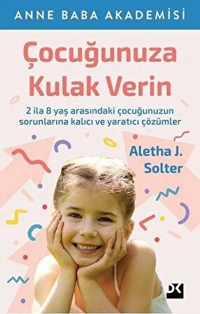 Çocuğunuza Kulak Verin - Aletha J. Solter - Doğan Kitap