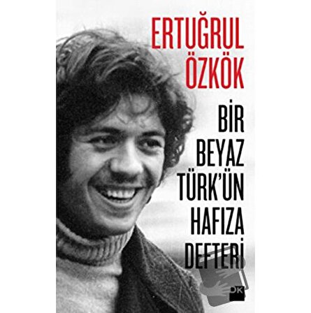 Bir Beyaz Türk'ün Hafıza Defteri / Doğan Kitap / Ertuğrul Özkök
