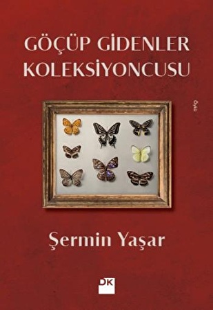 Göçüp Gidenler Koleksiyoncusu - Şermin Yaşar - Doğan Kitap