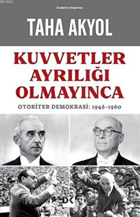 Kuvvetler Ayrılığı Olmayınca - Otoriter Demokrasi: 1946-1960