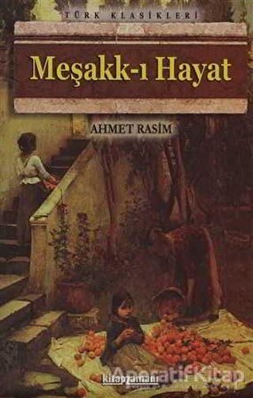 Meşakk-ı Hayat - Ahmet Rasim - Anonim Yayıncılık