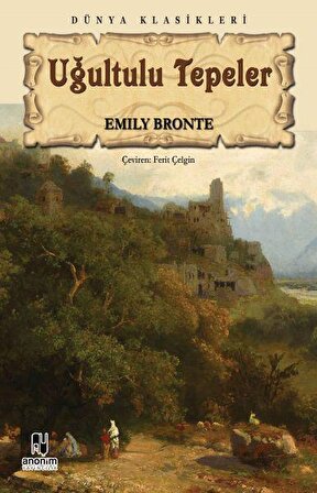 Uğultulu Tepeler - Emily Bronte - Anonim Yayıncılık