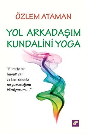 Yol Arkadaşım Kundalini Yoga / Özlem Ataman