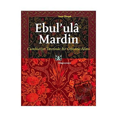 Ebul’ ula Mardin / Kitap Yayınevi / Sezer Şimşek