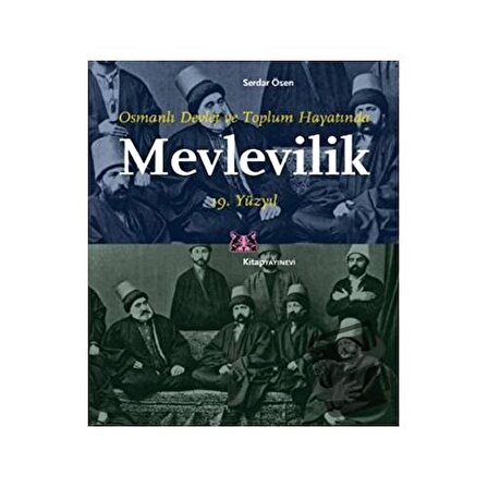 Osmanlı Devlet ve Toplum Hayatında Mevlevilik 19. Yüzyıl / Kitap Yayınevi / Serdar