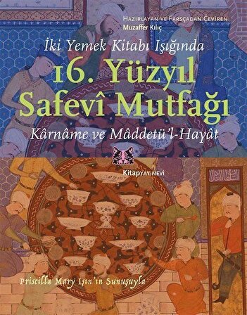 İki Yemek Kitabı Işığında 16. Yüzyıl Safevî Mutfağı & Karname ve Maddetü'l-Hayat