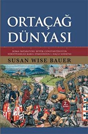 Ortaçağ Dünyası - Susan Wise Bauer - Alfa Yayınları