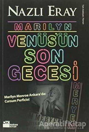 Marilyn Venüs’ün Son Gecesi - Nazlı Eray - Doğan Kitap