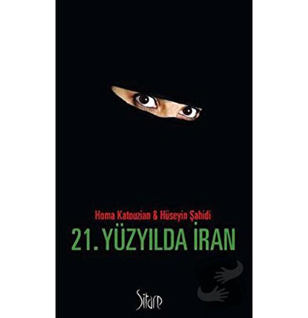 21. Yüzyılda İran / Sitare Yayınları / Homa Katouzian,Hüseyin Şahidi