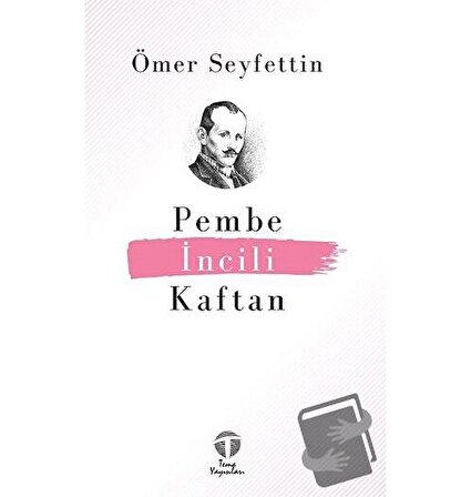 Pembe İncili Kaftan / Tema Yayınları / Ömer Seyfettin