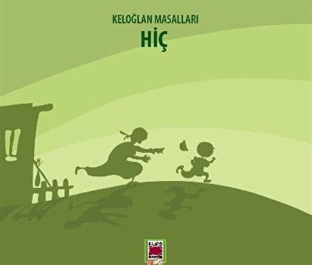 Keloğlan Masalları / Hiç / Anonim