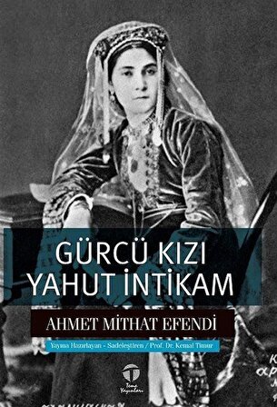 Gürcü Kızı yahut İntikam / Ahmet Mithat Efendi