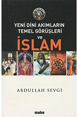 Yeni Dini Akımların Temel Görüşleri Ve Islam - Abdullah Sevgi