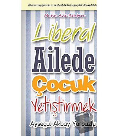Liberal Ailede Çocuk Yetiştirmek / Cinius Yayınları / Ayşegül Akbay Yarpuzlu
