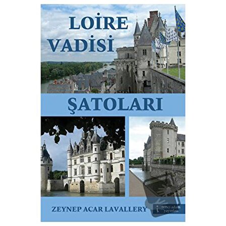 Loire Vadisi Şatoları / İkinci Adam Yayınları / Zeynep Acar Lavallery