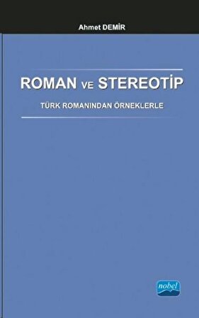Roman ve Stereotip  Türk Romanından Örneklerle