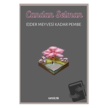 Ejder Meyvesi Kadar Pembe / Kafe Kültür Yayıncılık / Candan Selman