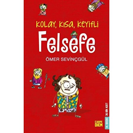 Kolay, Kısa, Keyifli Felsefe - Ömer Sevinçgül - Carpe Diem Yayınları