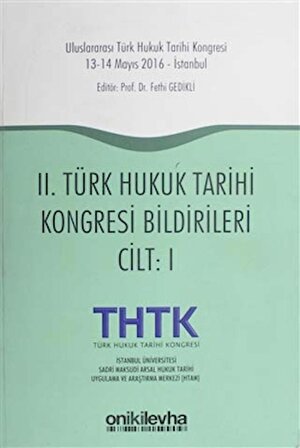 2. Türk Hukuk Tarihi Kongresi Bildirileri Cilt 1