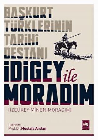 İdigey ile Moradım - Başkurt Türklerinin Tarihi Destanı
