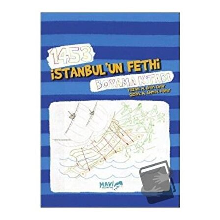 1453 İstanbul'un Fethi Boyama Kitabı / Mavi Uçurtma Yayınları / Muhammet Emin Oyar