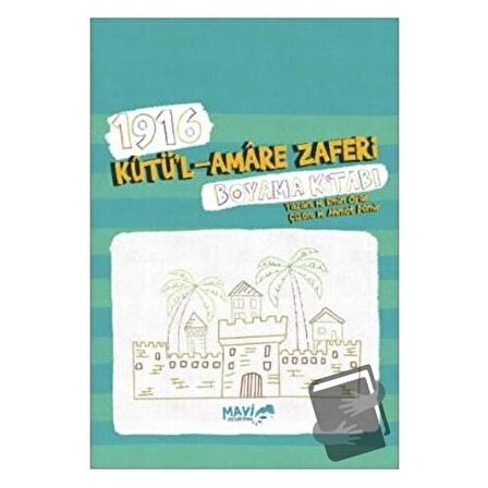 1916 Kutü'l Amare Zaferi Boyama Kitabı / Mavi Uçurtma Yayınları / M. Emin Oyar
