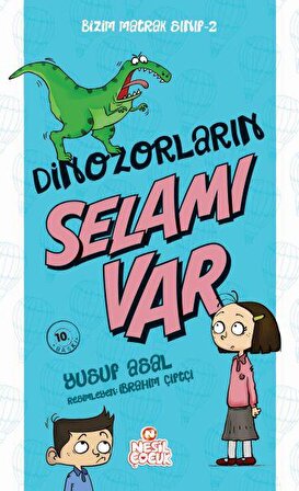 Dinazorların Selamı Var - Bizim Matrak Sınıf Serisi 2 - Yusuf Asal - Nesil Çocuk Yayınları