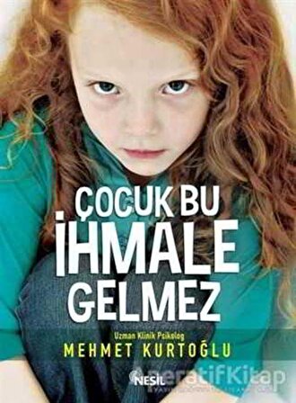 Çocuk Bu İhmale Gelmez - Mehmet Kurtoğlu - Nesil Yayınları