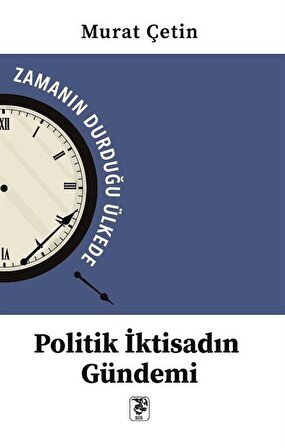 Politik İktisadın Gündemi / Murat Çetin