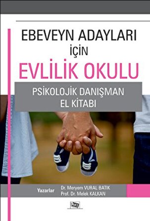 Ebeveyn Adayları İçin Evlilik Okulu - Psikolojik Danışma El Kitabı