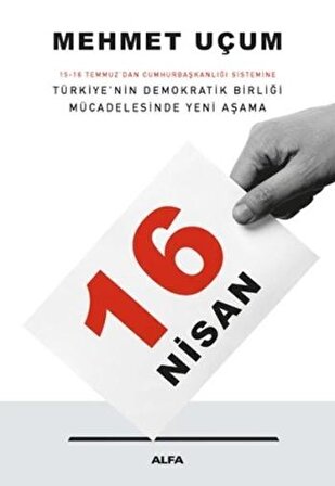 16 Nisan: 15 16 Temmuz'dan Cumhurbaşkanlığı Sistemine Türkiye'nin Demokratik