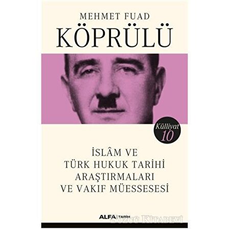 İslam ve Türk Hukuk Tarihi Araştırmaları ve Vakıf Müessesesi   Külliyat 10