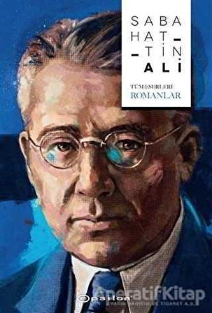 Sabahattin Ali (Tüm Eserleri - Romanlar) - Sabahattin Ali - Epsilon Yayınevi