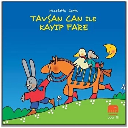 Tavşan Can İle Kayıp Fare - Nicoletta Costa - Uçan Fil Yayınları