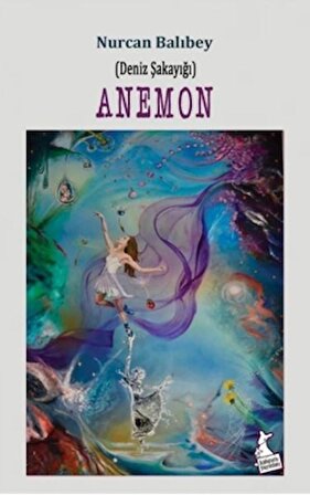 Anemon (Deniz Şakayığı)