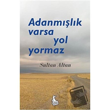 Adanmışlık Varsa Yol Yormaz / Kanguru Yayınları / Sultan Altan