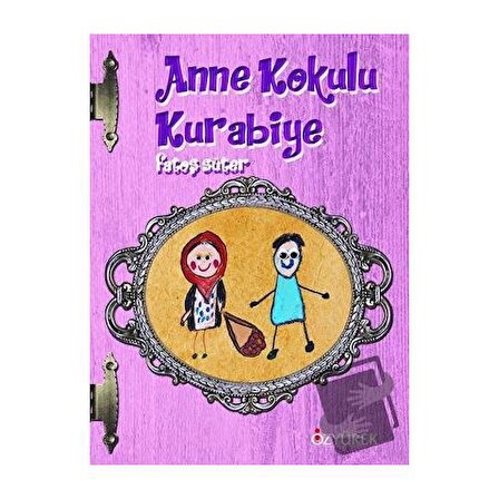 Anne Kokulu Kurabiye (Ciltli) / Özyürek Yayınları / Fatoş Süter