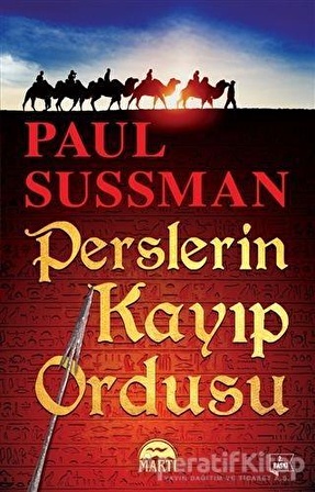 Perslerin Kayıp Ordusu - Paul Sussman - Martı Yayınları