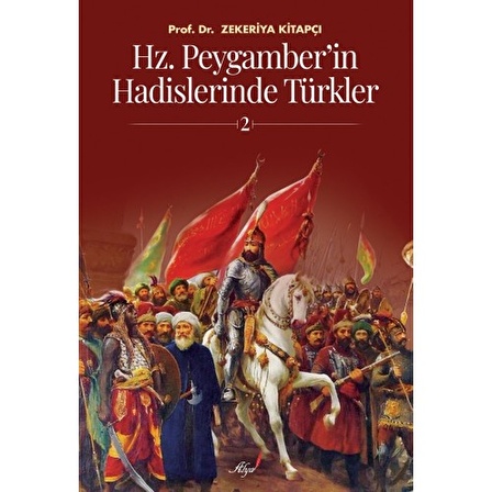 Hz. Peygamber'in Hadislerinde Türkler 2 - Zekeriya Kitapçı - Alfa Yayınları