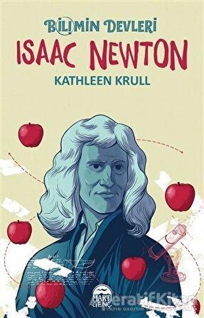Isaac Newton - Bilimin Devleri - Kathleen Krull - Martı Genç Yayınları