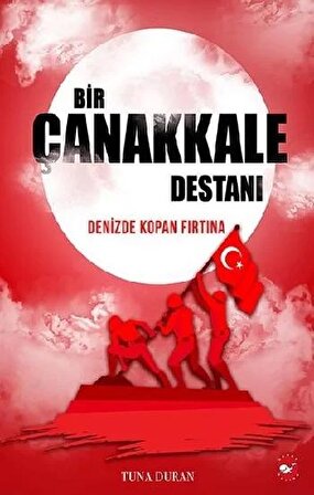 Bir Çanakkale Destanı - Tuna Duran - Beyaz Balina Yayınları