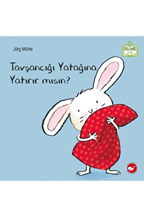 Tavşancığı Yatağına Yatırır mısın? - Jörg Mühle - Beyaz Balina Yayınları