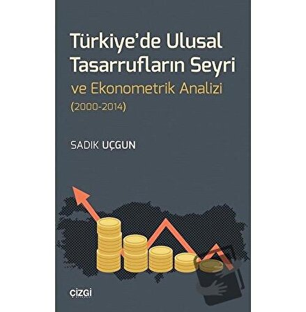 Türkiye'de Ulusal Tasarrufların Seyri ve Ekonometrik Analizi (2000 2014) / Çizgi