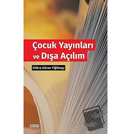 Çocuk Yayınları ve Dışa Açılım / Çizgi Kitabevi Yayınları / Kübra Güran