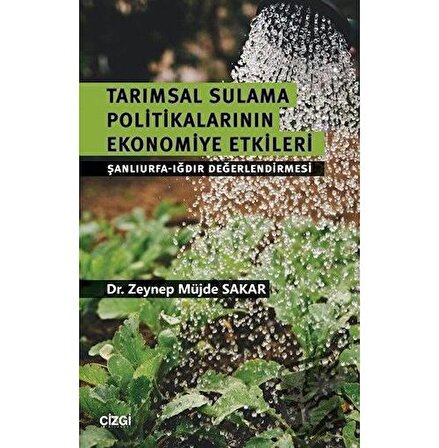 Tarımsal Sulama Politikalarının Ekonomiye Etkileri / Çizgi Kitabevi Yayınları /